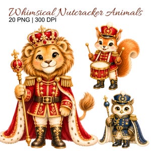 May include: Digital illustration set titled Whimsical Nutcracker Animals 20 PNG 300 DPI featuring a lion king in a red coat and crown holding a scepter, a squirrel drummer in a red uniform, and an owl in a blue uniform holding a scepter.