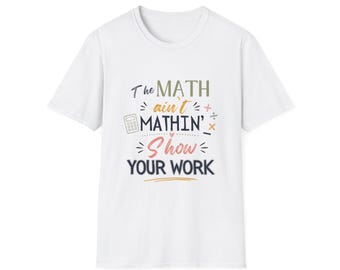 The Math Ain't Mathin' T-Shirt | Math Tee