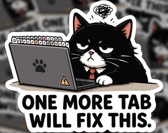 One More Tab Will Fix This Cat Sticker | Funny grumpy cat | Waterproof vinyl decal
