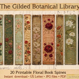 May include: A collection of 20 printable floral book spines titled The Gilded Botanical Library. The spines feature intricate botanical illustrations of roses, lotuses, and other flowers in various colours on textured backgrounds with vintage text.