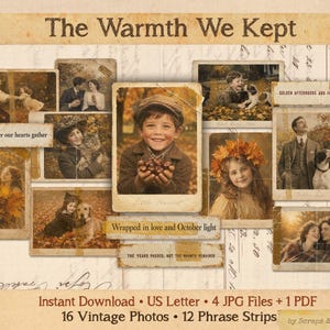 May include: A digital collage titled The Warmth We Kept featuring sixteen vintage-style photographs of people and pets in autumn settings, twelve phrase strips with text like Home is wherever our hearts gather, and a background of cursive script.