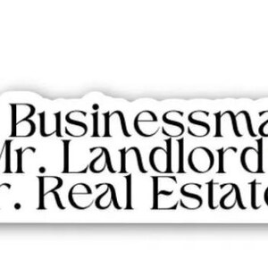 May include: A white sticker with black text that reads "Mr. Businessman, Mr. Landlord, Mr. Real Estate." Gold starburst graphics are on the left and right sides of the sticker.