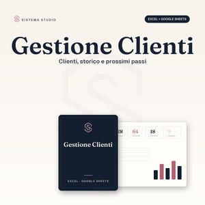 Può includere: Un modello digitale per la gestione dei clienti intitolato Gestione Clienti, con una scheda blu scuro che riporta il logo Sistema Studio, compatibilità con Excel e Google Sheets e un'interfaccia dashboard con dati e grafici a barre.