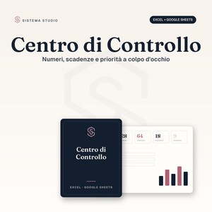 Può includere: Un modello di dashboard digitale per Excel e Google Sheets intitolato Centro di Controllo. La grafica presenta una scheda blu scuro con il logo Sistema Studio, testo e un'interfaccia chiara che mostra dati numerici e grafici a barre.