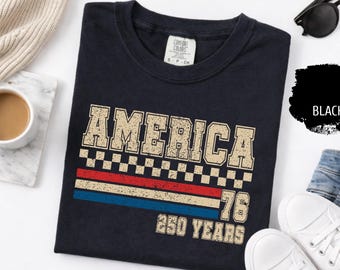 America 250 Years Shirt, America 1776 2026 Tee, Patriotic USA Shirt, Fourth of July Shirt, Vintage America Graphic Tee,Comfort Colors®