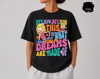 Hey Now This Is What Dreams Are Made Of Shirt, Y2K Cartoon Graphic Tee, Retro 2000s Aesthetic Shirt, Nostalgic Pop Culture Tee