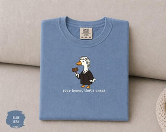 Funny Lawyer Duck Comfort Colors® Shirt, Your Honor That's Crazy Tee, Funny Attorney Shirt, Law Student Gift, Courtroom Humor T-Shirt