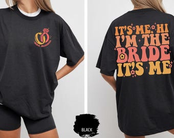 Custom Bride Shirt, It's Me Hi I'm The Bride It's Me Tee, Bachelorette Party Shirt, Bridal Shower Tee, Future Mrs Shirt, Bride Era T-Shirt