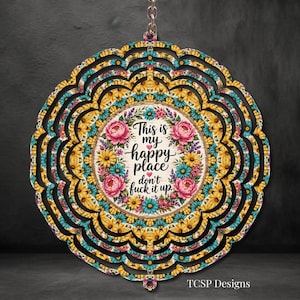 This is My Happy Place Don't Fuck it up Wind Spinner PNG