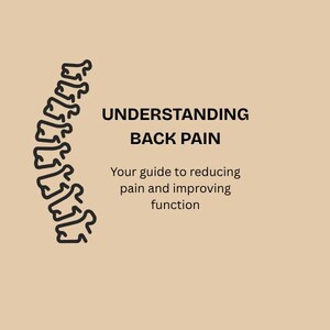 May include: A beige graphic with a black spine illustration and the text "UNDERSTANDING BACK PAIN". Below, the text reads "Your guide to reducing pain and improving function".