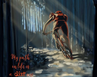 Puede incluir: Un ciclista de montaña recorre un camino de tierra a través de un bosque soleado. Los árboles son altos y verdes. El texto "My path in life is a dirt one" está escrito en la parte inferior izquierda de la imagen.