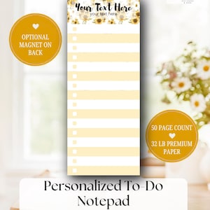 May include: A vertical to-do notepad featuring a sunflower pattern at the top with the text Your Text Here and your text here. The notepad has alternating white and light yellow horizontal lines with small square checkboxes on the left side.