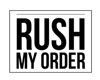 Rush My Order - Ship in 3-5 BUSINESS DAYS