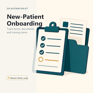 May include: A DIY automation kit graphic featuring a dark teal clipboard with a checklist and a matching folder. The text reads: DIY AUTOMATION KIT, New-Patient Onboarding, Track forms, documents and missing items, and Admin fields only.