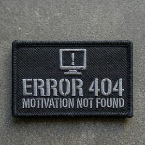 Fehler 404 Aufnäher | Lustige Motivation Gesticktes Stimmungsabzeichen | Programmierer Geek Geschenk | Haken & Schlaufe