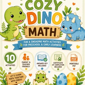 May include: A digital educational worksheet titled Lydia's Pretty Prints Cozy Dino Math featuring a green dinosaur, a blue triceratops, and a baby dinosaur in an egg. It includes text about 10 activities, answer keys, and printable PDF formats.