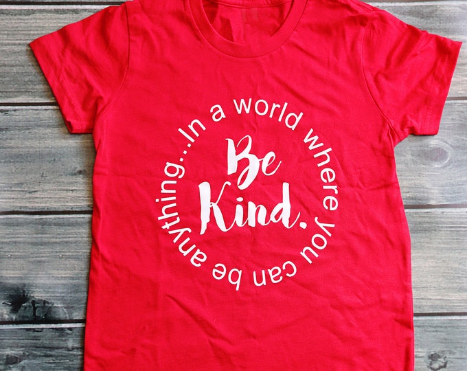 In a world where you can be anything be KIND children's shirt