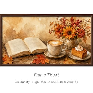 May include: Digital Frame TV Art featuring an open book, a coffee cup with heart latte art, a slice of pumpkin pie with whipped cream, and a vase of autumn flowers. The image includes the text Frame TV Art, 4K Quality, High Resolution 3840 X 2160 px.
