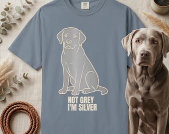 Silver Lab Shirt Funny Silver Labrador Gift Not Grey Im Silver Silver Lab Mom Silver Lab Dad Owner Tee Comfort Colors Dog Shirt