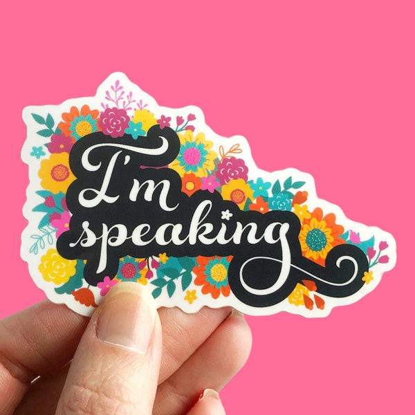 Kamala Harris I'm Speaking Floral Sticker | Waterproof Vinyl | Women Empowerment Sticker | Feminism Vice President | Cute Political Decal