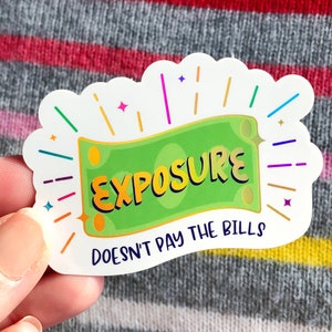 Exposure Doesn't Pay the Bills Graphic Designer Holographic Sticker Photographer Illustrator Sketchbook Hand Lettering Designer Money Quote
