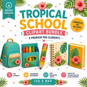 May include: A digital clipart bundle titled Tropical School featuring five school-themed elements: a teal backpack, a box of colorful crayons, a yellow pencil, a spiral-bound notebook, and a hardcover book, all decorated with pink hibiscus flowers.