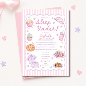 May include: A pink and white striped birthday invitation card featuring the text Sleep Under to celebrate Sophia's 10th birthday. The design includes illustrations of popcorn, a cupcake, pizza, pajamas, a sleep mask, candy, and cookies.