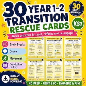 May include: A yellow educational resource with the text "30 Year 1-2 Transition Rescue Cards" and "Quick activities to reset, refocus and re-engage!". Includes cards for Brain Breaks, Oracy, Movement, and Curriculum Linked activities.