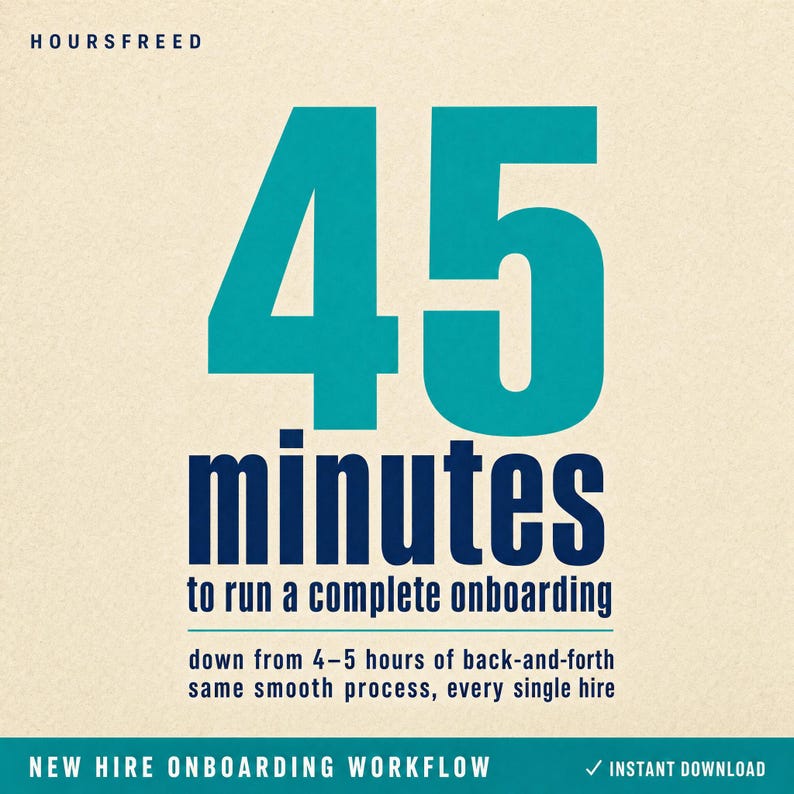 Puede incluir: Un gr&aacute;fico digital titulado HOURSFREED con el texto 45 minutes to run a complete onboarding, down from 4-5 hours of back-and-forth same smooth process, every single hire, con NEW HIRE ONBOARDING WORKFLOW e INSTANT DOWNLOAD en la parte inferior.