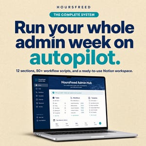 Könnte beinhalten: Ein Laptop mit dem Notion-Arbeitsbereich HoursFreed Admin Hub. Der Text darüber lautet: HOURSFREED THE COMPLETE SYSTEM Run your whole admin week on autopilot. 12 sections, 50+ workflow scripts, and a ready-to-use Notion workspace.