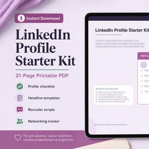May include: A digital tablet shows a "LinkedIn Profile Starter Kit" with a checklist, headline templates, recruiter scripts, and a networking tracker. The image includes text: "Instant Download" and "21-Page Printable PDF". The background features purple fabric and flowers.