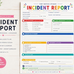 May include: A printable incident report form for daycare and childcare settings. The document features a colorful header with the text 'TINY NOTICE STUDIO' and 'INCIDENT REPORT', followed by sections for incident details, injury info, and follow-up plans.