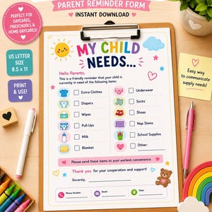 May include: A clipboard with a parent reminder form titled "My Child Needs..." with a checklist for daycare or preschool. The form includes a sun, clouds, and hearts. The size is US Letter 8.5 x 11 inches. Includes a pen and crayons.