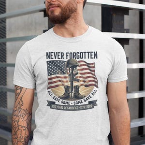 Never Forgotten Patriot Tee | 250 Years Sacrifice, Distressed Flag, Military Tribute image 1