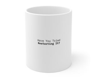 Heb je geprobeerd het opnieuw op te starten? | Mok IT Support-humor