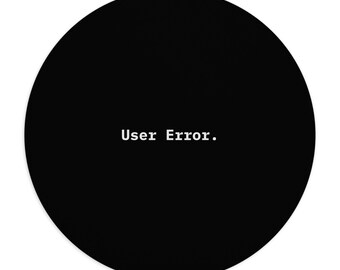 User Error. | IT Humor Graphic Mousepad