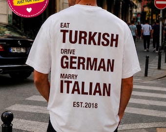 Eat Turkish Drive German Marry Italian Shirt, Funny International Humor Tee, Viral Meme T-Shirt, Gift For Travelers