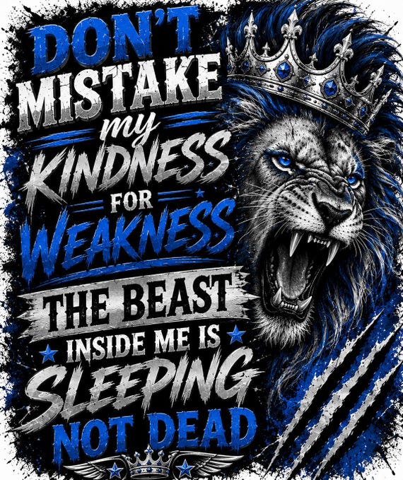 Don't Mistake My Kindness For Weakness Lion T-Shirt for Men & Women