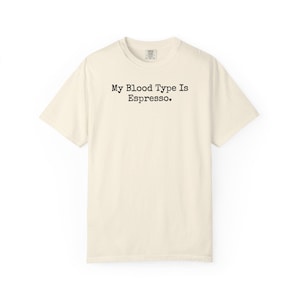 My Blood Type Is Espresso Funny T-Shirt, Coffee Lover Gift, Barista Tee, Caffeine Addict Shirt, Unique Morning Brew Top