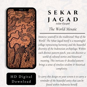 May include: A digital download featuring a phone displaying a brown and black batik pattern. The text reads "SEKAR JAGAD" and "The World Mosaic." The design represents harmony and the diversity of the Indonesian archipelago. Includes "HD Digital Download."