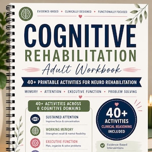 May include: A spiral-bound workbook titled "Cognitive Rehabilitation Adult Workbook" with text and graphics. The cover features the title in large blue letters, with the subtitle "40+ Printable Activities for Neuro Rehabilitation". The workbook includes activities for memory, attention, and executive function.
