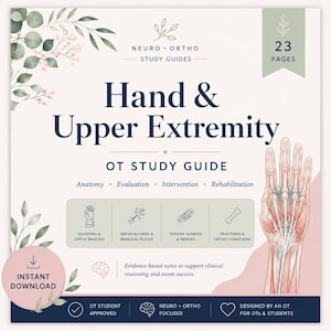May include: A study guide titled "Hand & Upper Extremity" with the text "OT Study Guide" and "Instant Download." The cover features a hand illustration and icons related to anatomy and rehabilitation. The guide is designed for OTs and students.
