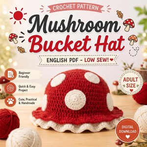 May include: A crochet pattern for a mushroom bucket hat, featuring a red hat with white spots and a white ruffled brim. The text reads CROCHET PATTERN, Mushroom Bucket Hat, ENGLISH PDF - LOW SEW!, Beginner Friendly, Quick & Easy Project, ADULT SIZE.