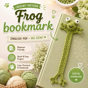 Puede incluir: Un marcapáginas de rana verde tejido a ganchillo se muestra en un libro. El marcapáginas está hecho a mano y presenta un diseño de rana con ojos blancos. El texto de la imagen dice "CROCHET PATTERN Frog bookmark ENGLISH PDF - NO SEW!" y "DIGITAL DOWNLOAD".