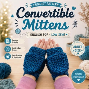 May include: A crochet pattern for convertible mittens in English PDF format. The text reads Crochet Pattern Convertible Mittens, English PDF - Low Sew, Beginner Friendly, Quick & Easy Project, Cute, Practical & Handmade, Adult Size, Digital Download.