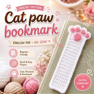 May include: A white crochet cat paw bookmark with pink paw pads, resting on a book. The image includes text that reads "Cat paw bookmark" and "English PDF - No Sew!" Also shown are balls of yarn and a "Digital Download" badge.