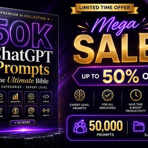 May include: An advertisement for a digital product, "50K ChatGPT Prompts: The Ultimate Bible." The image features a dark background with gold and purple text. It promotes a mega sale with up to 50% off and instant download.