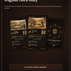 Peut inclure: Un ensemble de trois cartes d'oracle I-Ching num&eacute;riques avec des fonds sombres, du texte dor&eacute; et des images illustratives. Les cartes affichent des hexagrammes, des titres comme Holding Together et The Well, et du texte. Digital files only.
