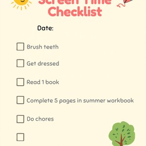 May include: A beige checklist titled "Kids Summer Screen Time Checklist" with a sun illustration and a kite. The checklist includes tasks like brushing teeth, getting dressed, and reading a book. The text at the bottom says "Complete these daily before having any screen time!"