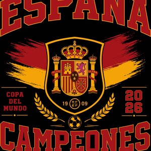 May include: A graphic design featuring the text ESPAÑA in red and yellow, the Spanish coat of arms, a soccer ball, and the text COPA DEL MUNDO 2026 CAMPEONES. The design uses a black background with red and yellow brush strokes behind the central shield.